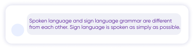 In the text box at the bottom of the image, ‘spoken language and sign language grammar are different from each other. Sign language is spoken as simply as possible.’ there is an inscription.